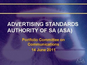 ADVERTISING STANDARDS AUTHORITY OF SA ASA Portfolio Committee