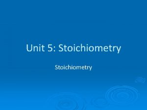 Unit 5 Stoichiometry Chemical Equations and the Mole