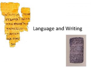 Language and Writing Koine Greek Writing Systems Cuneiform