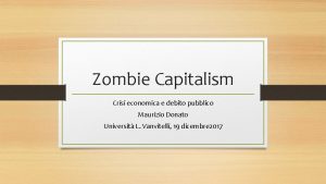 Zombie Capitalism Crisi economica e debito pubblico Maurizio