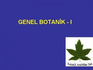 GENEL BOTANK I CANLILARIN GENEL ZELLKLER Doa canl