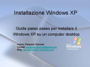 Installazione Windows XP Guida passo per installare il