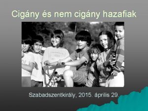 Cigny s nem cigny hazafiak Szabadszentkirly 2015 prilis