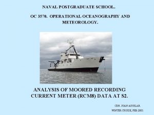 NAVAL POSTGRADUATE SCHOOL OC 3570 OPERATIONAL OCEANOGRAPHY AND