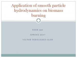 Application of smooth particle hydrodynamics on biomass burning