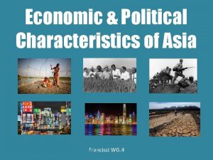 Economic Political Characteristics of Asia Francisci WG 4