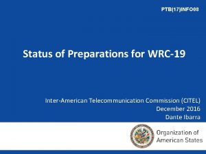 PTB17INFO 08 Status of Preparations for WRC19 InterAmerican