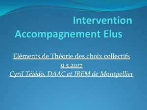 Intervention Accompagnement Elus Elments de Thorie des choix