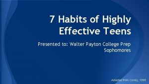 7 Habits of Highly Effective Teens Presented to