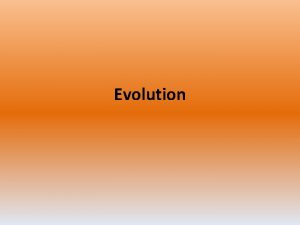 Evolution Types of Evolution Microevolution evolution within a