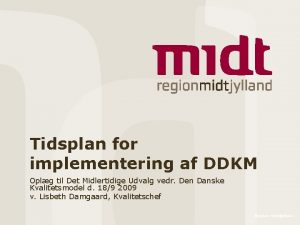 Tidsplan for implementering af DDKM Oplg til Det