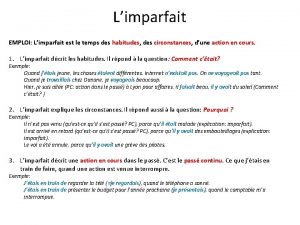 Limparfait EMPLOI Limparfait est le temps des habitudes