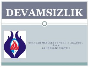 DEVAMSIZLIK OCAKLAR MESLEK VE TEKNK ANADOLU LSES REHBERLK