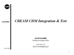 CREAM MSR CREAM CDM Integration Test David Stuchlik