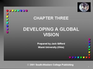 CHAPTER THREE DEVELOPING A GLOBAL VISION Prepared by