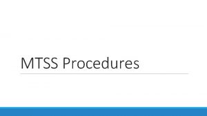 MTSS Procedures 18 19 MTSS Procedures Handout Please