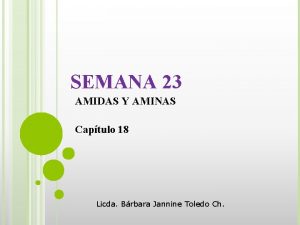 SEMANA 23 AMIDAS Y AMINAS Captulo 18 Licda