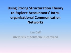 Using Strong Structuration Theory to Explore Accountants Intraorganisational