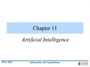 Chapter 11 Artificial Intelligence ITEC 1010 Information and