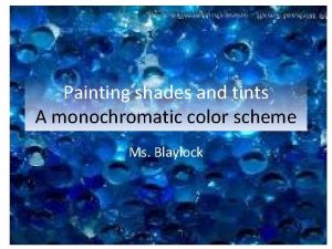 Painting shades and tints A monochromatic color scheme