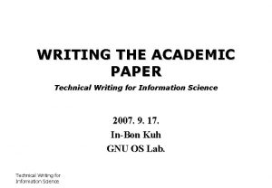 WRITING THE ACADEMIC PAPER Technical Writing for Information