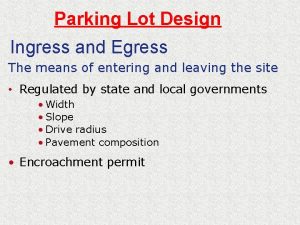 Parking Lot Design Ingress and Egress The means