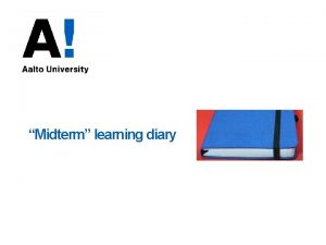 Midterm learning diary Midterm learning diary deadline 4