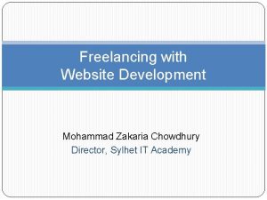 Freelancing with Website Development Mohammad Zakaria Chowdhury Director