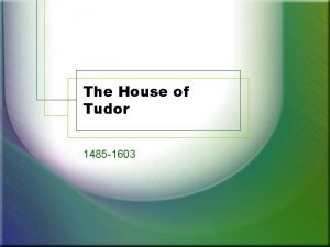 The House of Tudor 1485 1603 Tudor Family