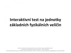 Interaktivn test na jednotky zkladnch fyziklnch veliin Zkladn