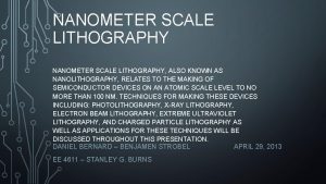 NANOMETER SCALE LITHOGRAPHY ALSO KNOWN AS NANOLITHOGRAPHY RELATES