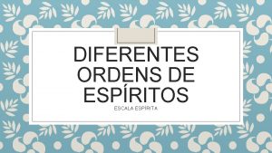 DIFERENTES ORDENS DE ESPRITOS ESCALA ESPRITA OBSERVAES PRELIMINARES