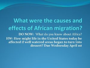 What were the causes and effects of African