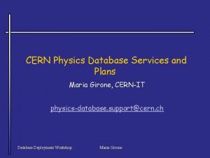 CERN Physics Database Services and Plans Maria Girone