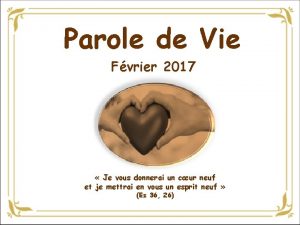 Parole de Vie Fvrier 2017 Je vous donnerai