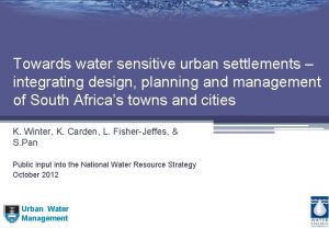 Towards water sensitive urban settlements integrating design planning