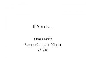 If You Is Chase Pratt Romeo Church of