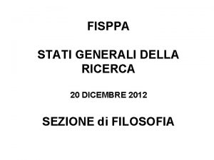 FISPPA STATI GENERALI DELLA RICERCA 20 DICEMBRE 2012