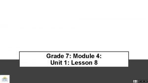 Grade 7 Module 4 Unit 1 Lesson 8