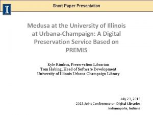 Digital Preservation Short Paper Presentation Panel Medusa at