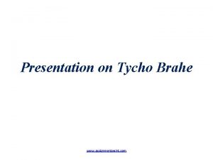 Presentation on Tycho Brahe www assignmentpoint com Tycho