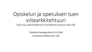 Opiskelun ja opetuksen tuen viitearkkitehtuuri Mit osia opintohallinnon