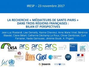 IRESP 23 novembre 2017 LA RECHERCHE MDIATEURS DE