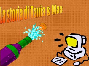 Tania e Massimo si conoscono in Internet il