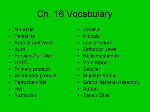 Ch 16 Vocabulary Mandate Palestine ArabIsraeli Wars Kurd