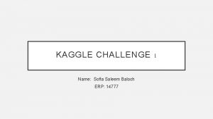 KAGGLE CHALLENGE 1 Name Sofia Saleem Baloch ERP