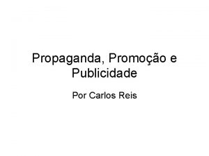 Propaganda Promoo e Publicidade Por Carlos Reis Sumrio