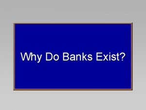 Why Do Banks Exist Minimize Transactions Costs Depository