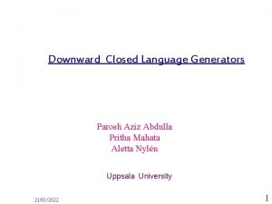 Downward Closed Language Generators Parosh Aziz Abdulla Pritha