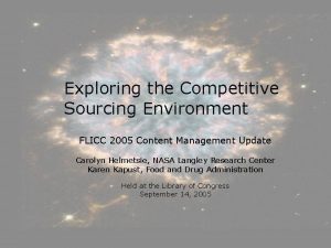 Exploring the Competitive Sourcing Environment FLICC 2005 Content